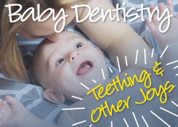 Dickinson dentist, Dr. Agee Kunjumon at Touchstone Dentistry, shares all you need to know about baby dentistry and early pediatric dental care—teething tips, hygiene, and more!