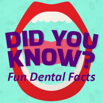 Dickinson dentist, Dr. Agee Kunjumon at Touchstone Dentistry, shares some fun, random dental facts. Did you know…?